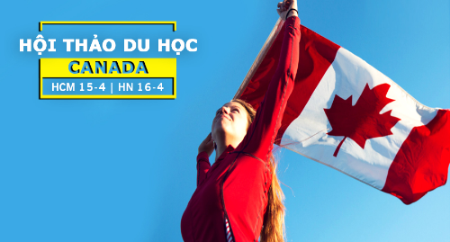 Hội thảo du học Canada sẽ diện ra tại hai thành phố lớn là Hà Nội và TP HCM.