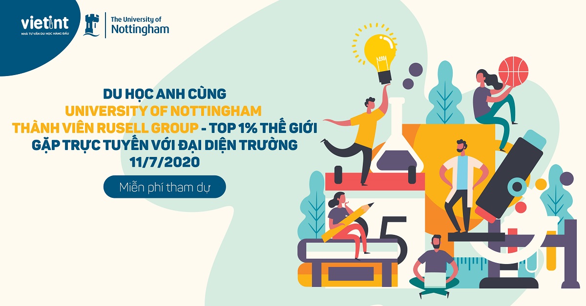 TRƯỜNG ĐẠI HỌC UNIVERSITY OF NOTTINGHAM - GẶP ĐẠI DIỆN TRƯỜNG TOP 10 UK