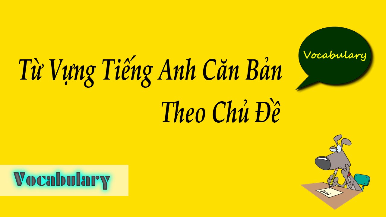 Từ vựng tiếng Anh theo chủ đề