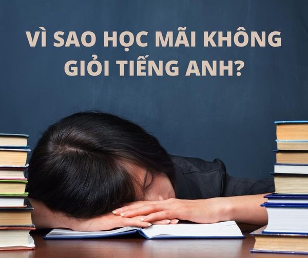 vi sao hoc mai tieng anh khong gioi